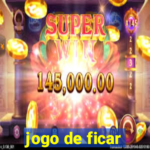 jogo de ficar